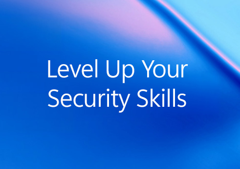 Level Up Your Security Skills - Microsoft - 08/06/2026